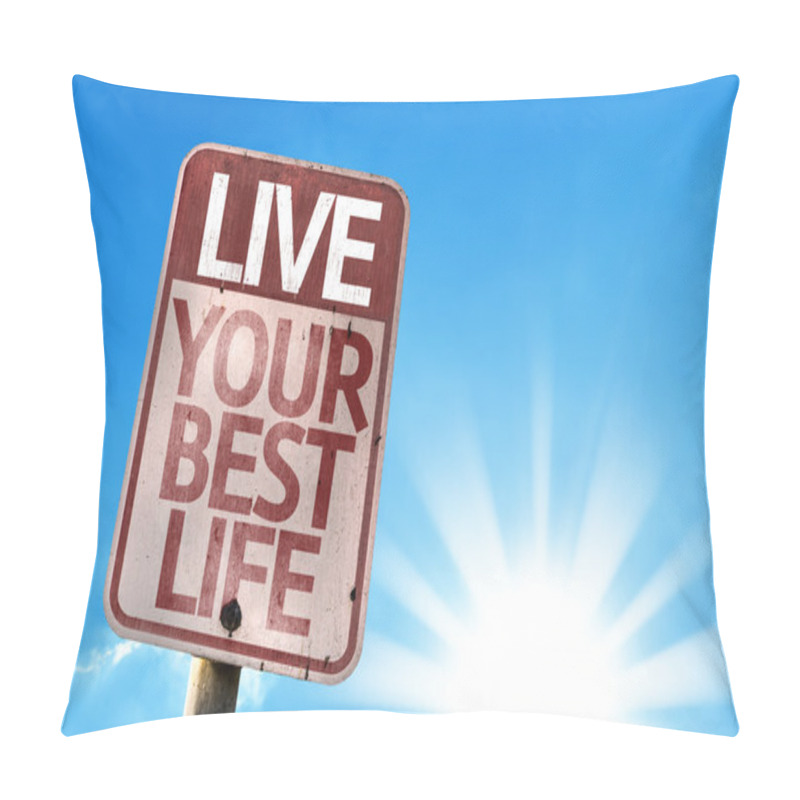 Personality  Live Your Best Life Sign Pillow Covers