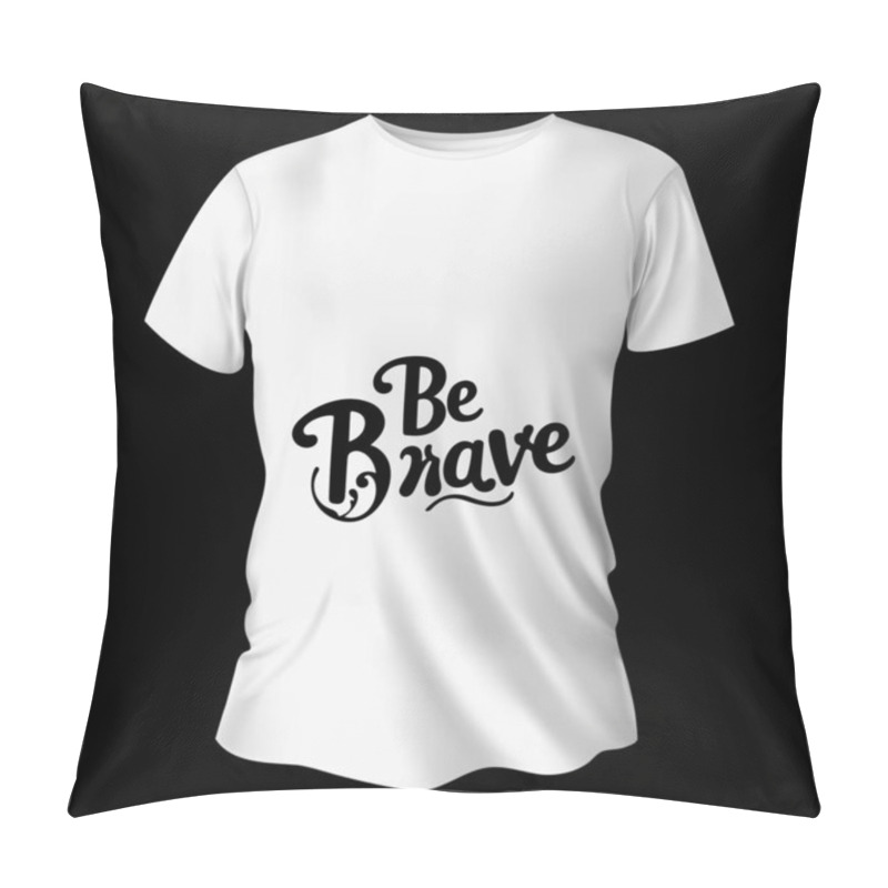 Personality  Stylish White T-shirt Featuring Bold And Motivational 'Be Brave' Text On Black Backdrop, Creatively Designed To Inspire Courage And Positivity. Perfect For Casual Wear Or Self-expression. Pillow Covers