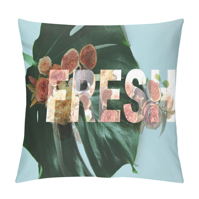 Personality  Top View Of Monstera Leaf On Blue Background With Flowers And Figs Illustration And Fresh Lettering Pillow Covers