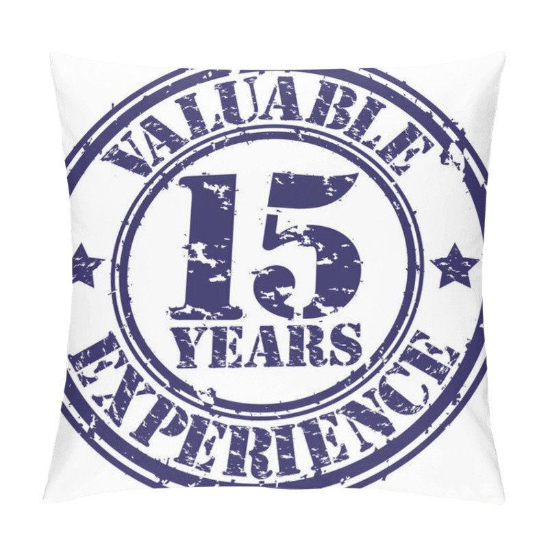 Personality  Valuable 15 Years Of Experience Rubber Stamp, Vector Illustration Pillow Covers