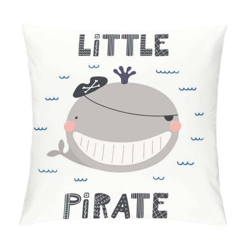 Personality  Hand Drawn Vector Illustration Of Cute Whale Pirate With Sea Waves And Lettering Quote Llittle Pirate Isolated On White Background. Scandinavian Style Flat Design. Concept For Children Print. Pillow Covers