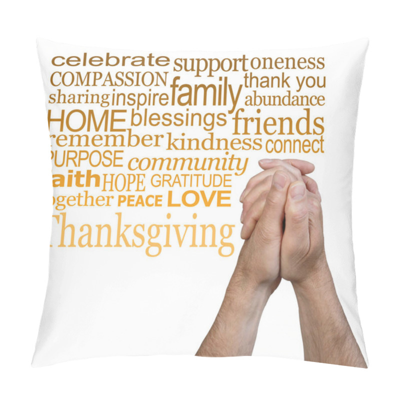 Personality  Words Associated With Prayer And  Thanksgiving - Male Hands In Prayer Position Beside A Square Shape Word Cloud Relevant To Thanksgiving On A White Background Pillow Covers