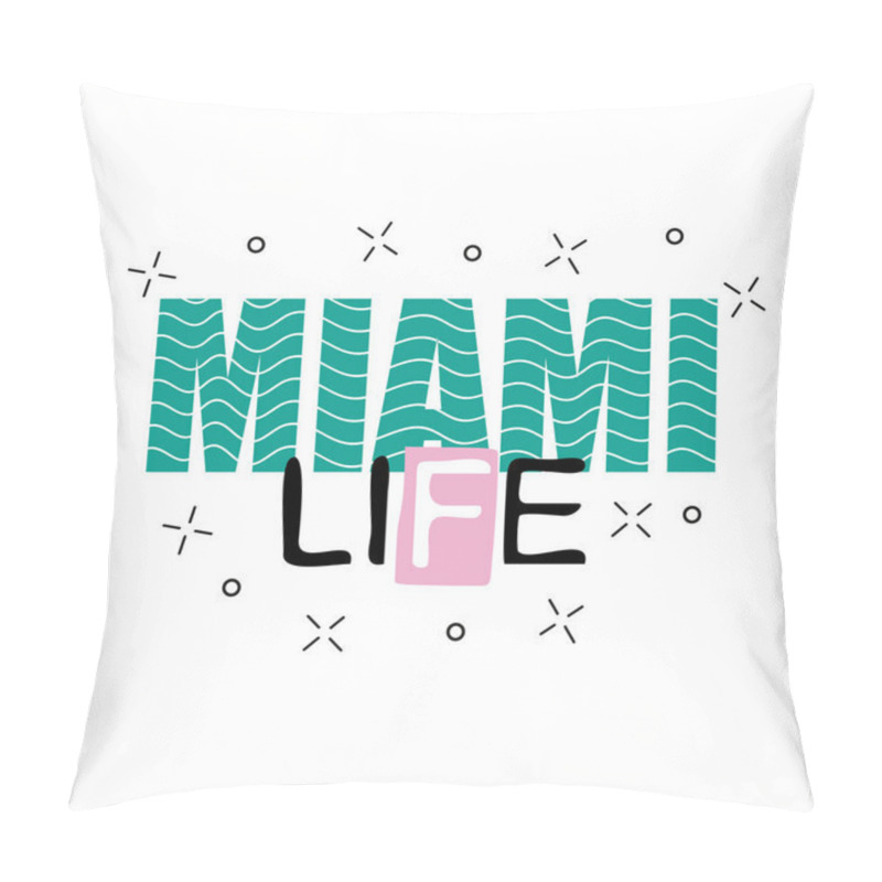 Personality  Print Background And Slogan. For T-shirt Or Other Uses, In Vector. Miami Life Text. Pillow Covers