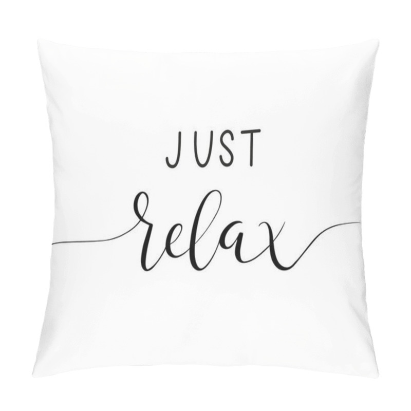 Personality  Just Relax Phrase. Handwritten Vector Lettering Illustration. Brush Calligraphy Banner. Black Inscription Isolated On White Background. Pillow Covers