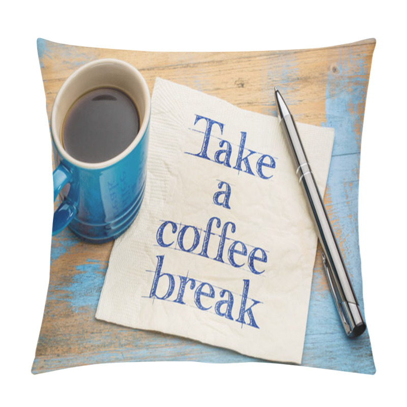 Personality  Take A Coffee Break Napkin Concept Pillow Covers