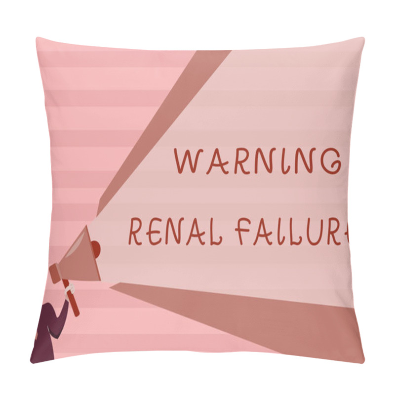 Personality  Conceptual Hand Writing Showing Warning Renal Failure. Business Photo Showcasing Stop Filtering Excess Waste Acute Kidney Malfunction Pillow Covers