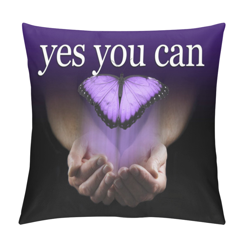 Personality  Your Mentor Says YES YOU CAN - Male Cupped Hands Emerging From Black Background With A Large Purple Coloured  Butterfly Rising Upwards Towards The Words YES YOU CAN Pillow Covers