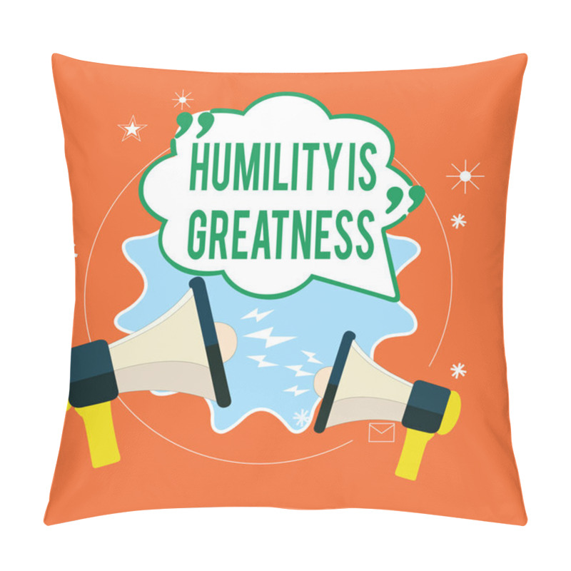 Personality  Writing Note Showing Humility Is Greatness. Business Photo Showcasing Being Humble Is A Virtue Not To Feel Overly Superior Pillow Covers