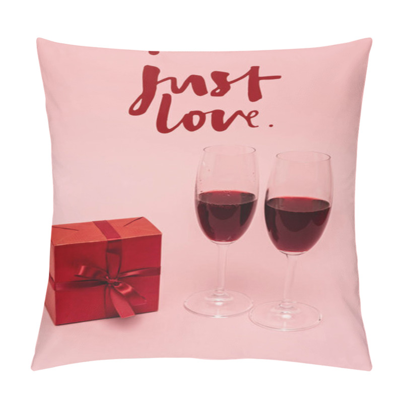 Personality  Red Wine In Glasses Near Gift And Just Love Lettering On Pink Pillow Covers