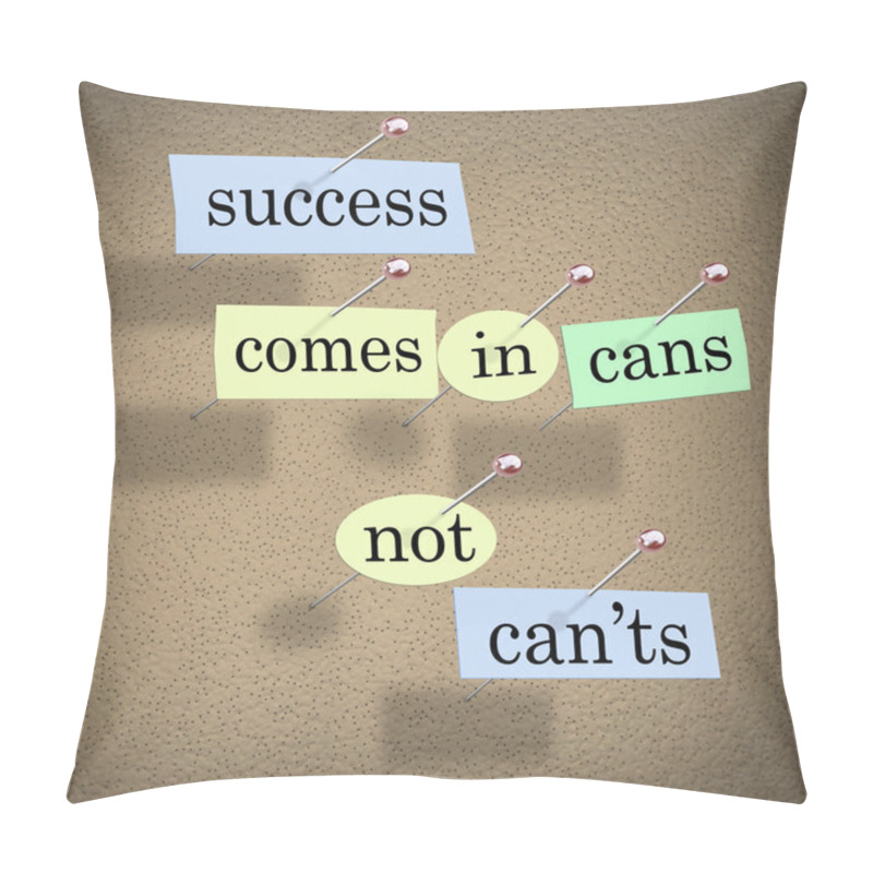 Personality  Success Comes In Cans Not Can'ts Positive Attitude Saying Pillow Covers