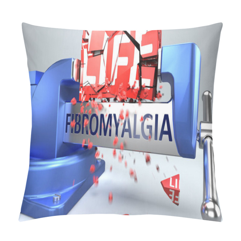 Personality  Fibromyalgia Can Ruin And Destruct Life - Symbolized By Word Fibromyalgia And A Vice To Show Negative Side Of Fibromyalgia, 3d Illustration Pillow Covers