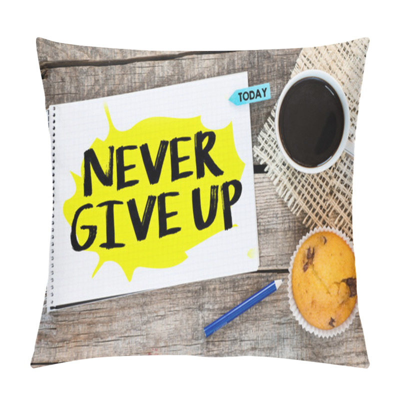 Personality  Never Give Up Inscription On Notebook Pillow Covers