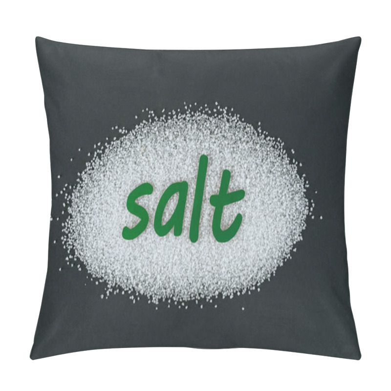 Personality  Top View Of Green Paper Cut Word Salt On Salt Crystals On Black Background Pillow Covers