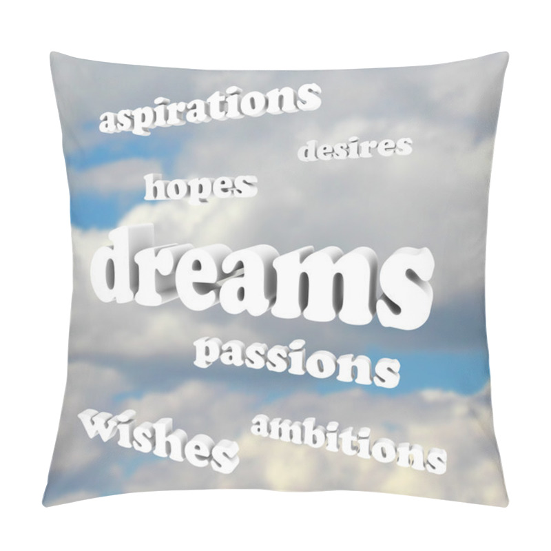 Personality  Dreams - Words In Sky For Hopes, Passions, Ambitions Pillow Covers