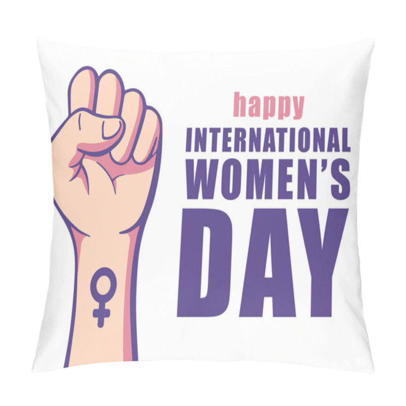 Personality  International Womens Day Background Poster Design. Women Day Fist With Text Lettering Vector Illustration Pillow Covers