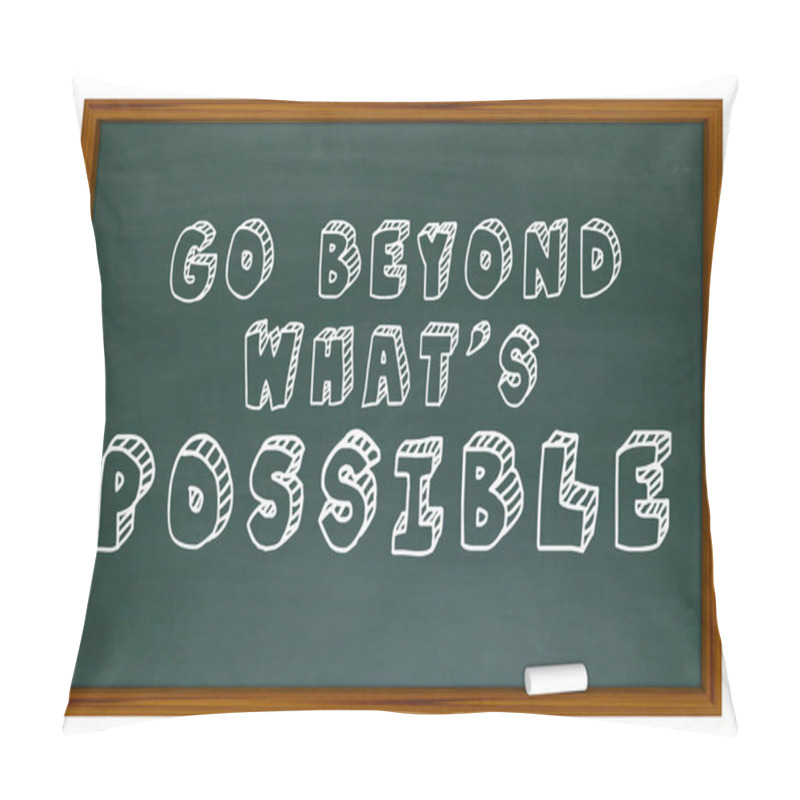 Personality  Go Beyond Whats Possible Chalkboard Saying 3d Illustration. Pillow Covers