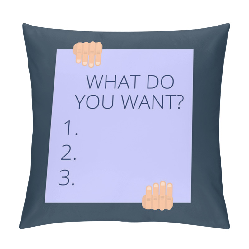 Personality  Text Sign Showing What Do You Want Question. Conceptual Photo Say Or Write In Order To Ask Demonstrating About Something. Pillow Covers