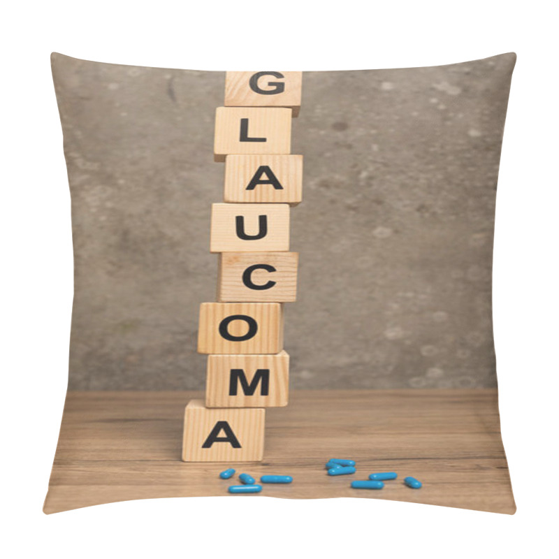 Personality  Stacked Cubes With Glaucoma Lettering And Pills On Wooden Table On Grey Background Pillow Covers