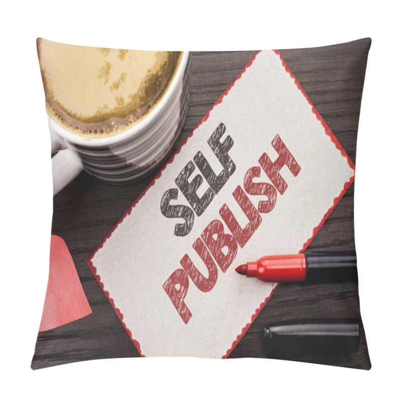 Personality  Text Sign Showing Self Publish. Conceptual Photo Publication Write Journalism Manuscript Article Facts Written On Sticky Note On The Wooden Background Coffee Cup Heart Marker Next To It. Pillow Covers