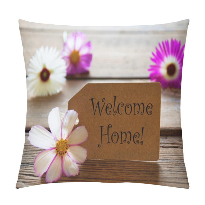 Personality  Label With Text Welcome Home With Cosmea Blossoms Pillow Covers