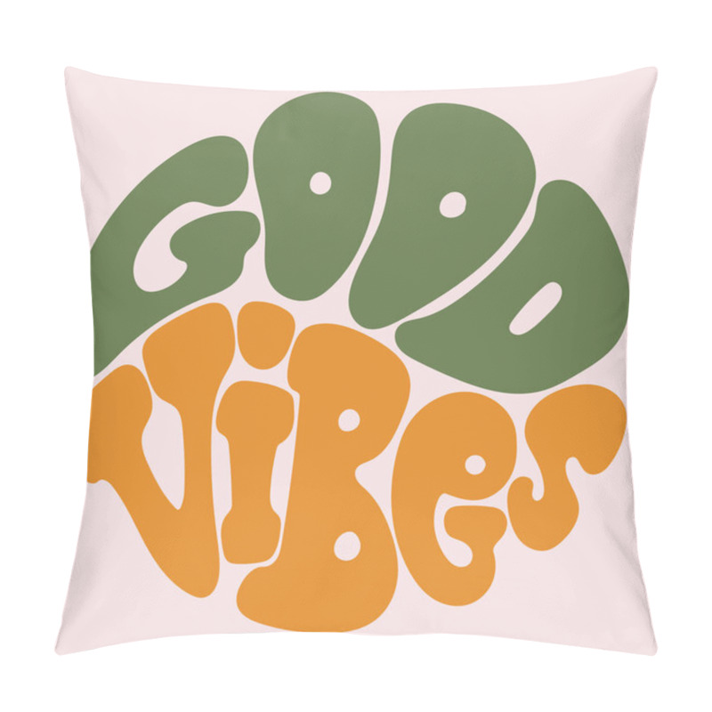 Personality  Hand Written Lettering Good Vibes In Circle Shape. Retro Style, 70s Poster Pillow Covers