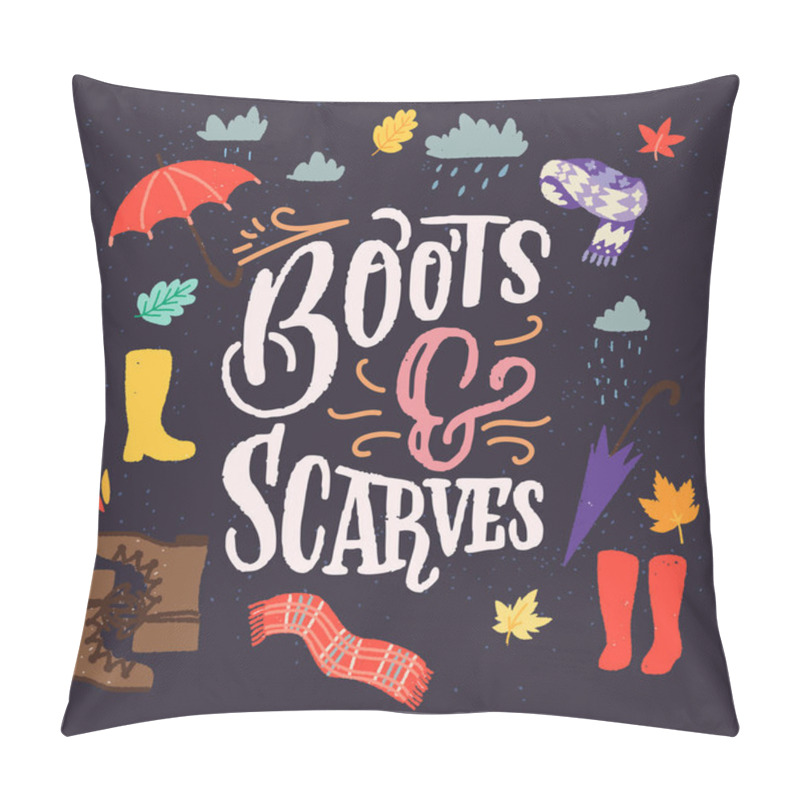 Personality  Boots And Scarves Unique Hand Lett And Illustrations. Collection Of Autumn Essensials For A Girl Or Woman. Cute Card Or Apparel Design For Fall. Pillow Covers