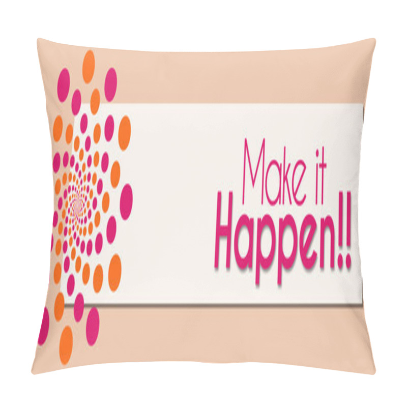 Personality  Make It Happen Pink Orange White Horizontal  Pillow Covers