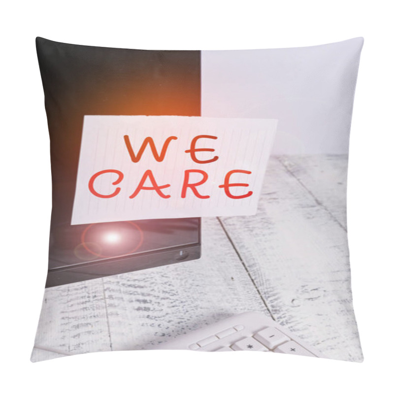 Personality  Text Sign Showing We Care. Business Photo Text Cherishing Someones Life Giving Care And Providing Their Needs Notation Paper Taped To Black Computer Monitor Screen Near White Keyboard Pillow Covers