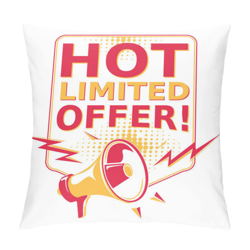 Personality  Advertising Sign With Megaphone And Text Hot Limited Offer  Pillow Covers