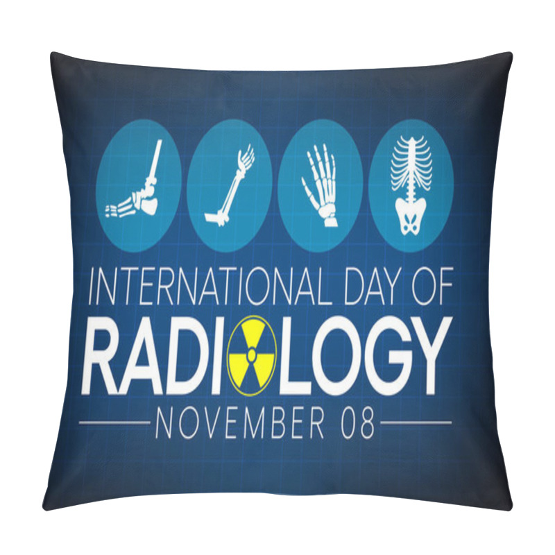 Personality  International Day Of Radiology Is Observed Every Year On November 8, Radiology Is The Medical Discipline That Use Medical Imaging To Diagnose And Treat Diseases Within The Bodies Of Animals And Humans Pillow Covers