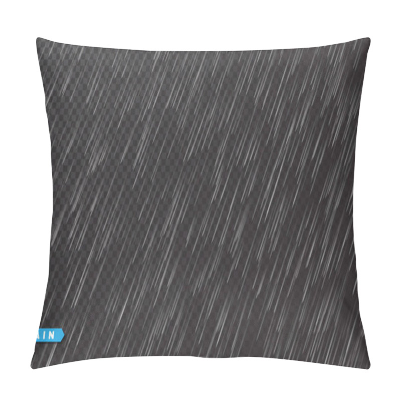 Personality  Rain Drops On Transparent Background. Falling Water Drops. Nature Rainfall. Vector Illustration Pillow Covers