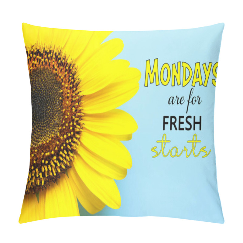 Personality  Motivational Quote Mondays Are For Fresh Starts And Beautiful Sunflower On Turquoise Background, Top View Pillow Covers