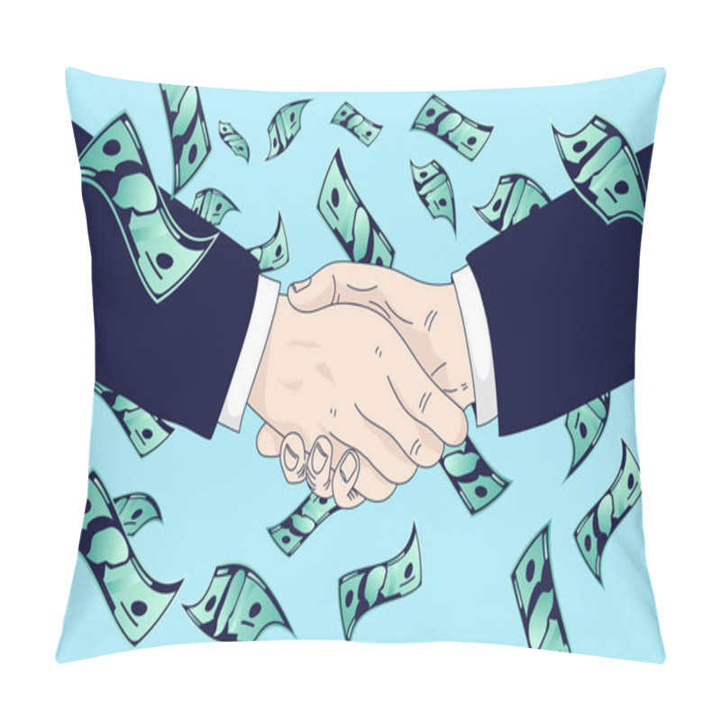 Personality  Great Business Deal - Two People Doing Handshake With Money Flying Around. Metaphor For A Profitable Deal, New Investments And Financial Success. Vector Illustration. Pillow Covers