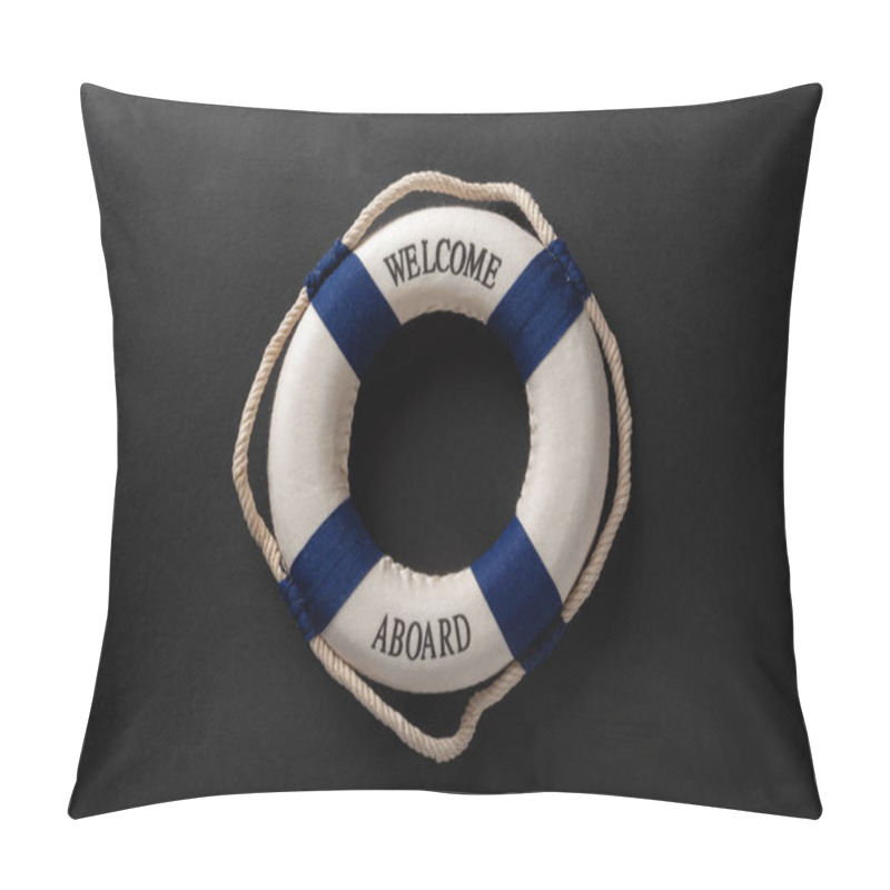 Personality  Life Buoy Written With Welcome Aboard On A Dark Background Pillow Covers