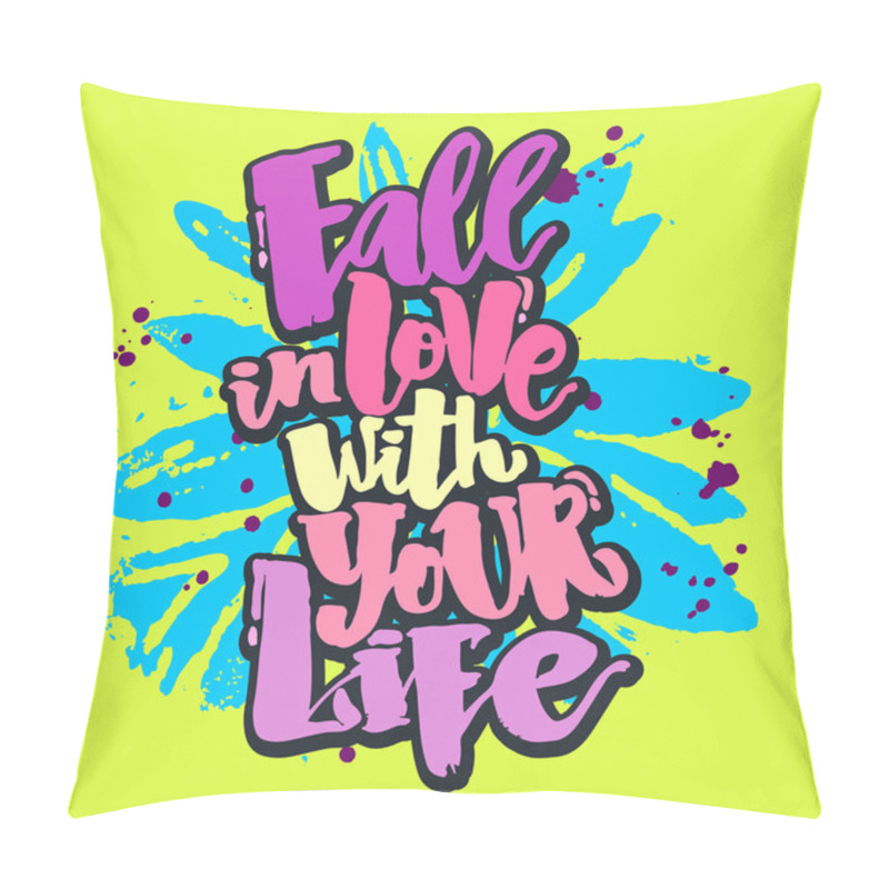 Personality  Fall In Love With Your Life Pillow Covers