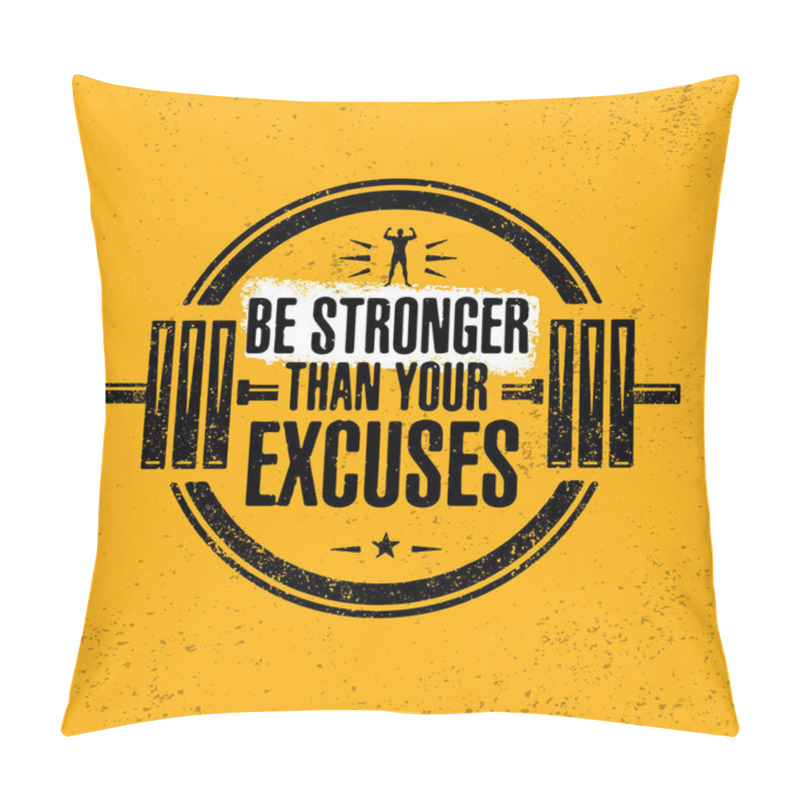 Personality  Be Stronger Than Your Excuses Pillow Covers