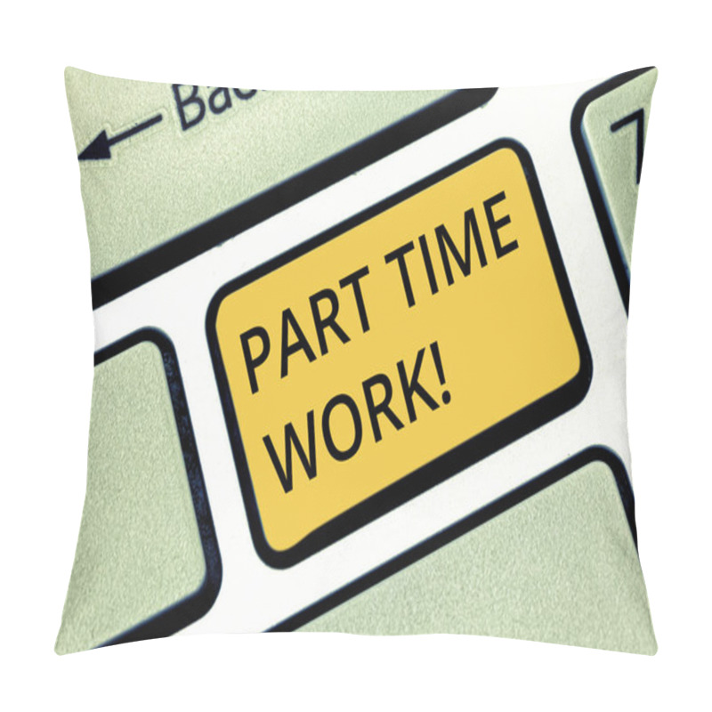 Personality  Handwriting Text Writing Part Time Work. Concept Meaning A Job That Is Not Peranalysisent But Able To Perform Well Keyboard Key Intention To Create Computer Message Pressing Keypad Idea. Pillow Covers