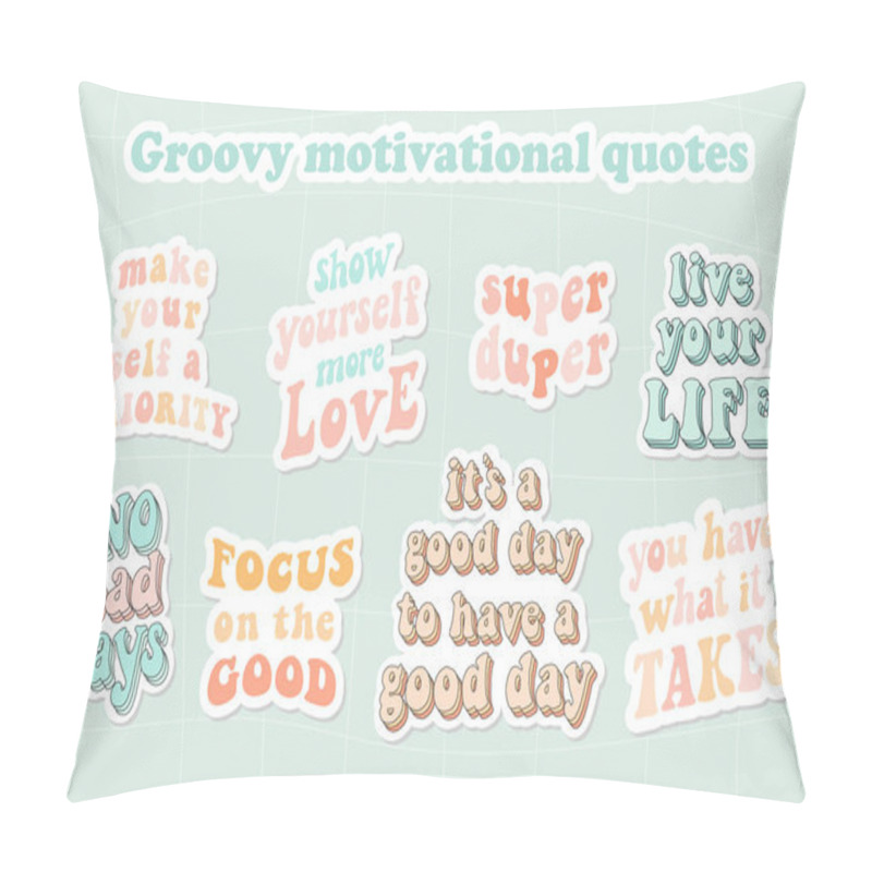 Personality  Set Of Isolated Inspirational Groovy Quotes For Stickers, Prints, Cards, Signs, Apparel Decor, Sublimation, Posters, Etc. EPS 10 Pillow Covers