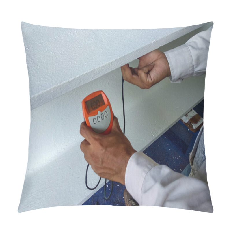 Personality  Measure Dry Film Thickness (DFT) With Coating Thickness Gauge For Fireproof Painting On Steel Structure, At Industrial Factory. Pillow Covers