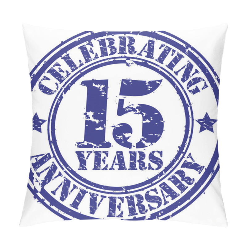 Personality  Celebrating 15 Years Anniversary Grunge Rubber Stamp, Vector Illustration Pillow Covers