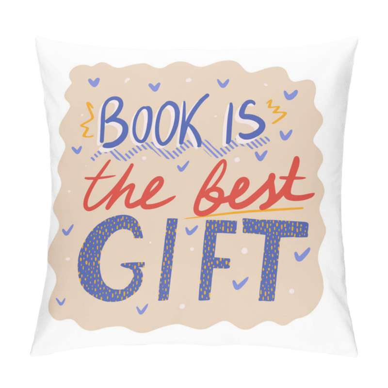 Personality  Book Is The Best Gift Poster Or Banner, Card, Isolated Pillow Covers