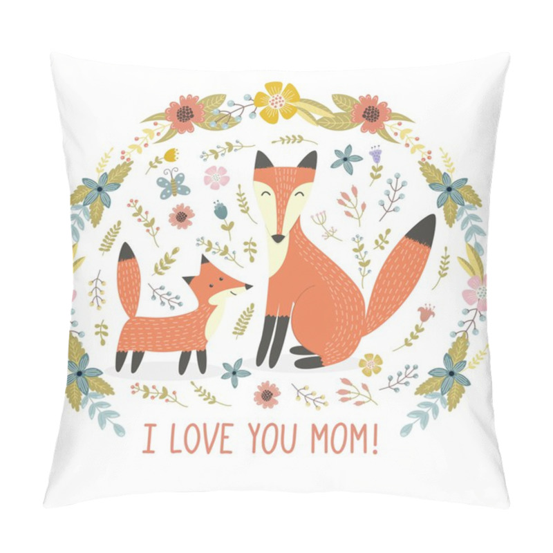 Personality  I Love Mom Greeting Card With A Mother Fox And Her Baby Pillow Covers