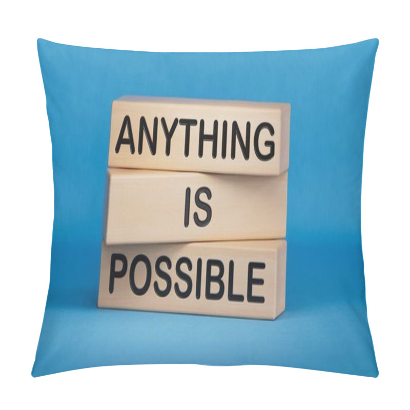 Personality  Anything Is Possible Symbol. Wooden Blocks With Words Anything Is Possible.Business And Anything Is Possible Concept.Copy Space.3D Rendering On Blue Background. Pillow Covers