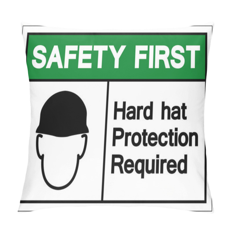 Personality  Safety First Hard Hat Protection Required Symbol Sign, Vector Illustration, Isolate On White Background Label. EPS10  Pillow Covers