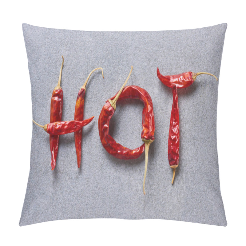 Personality  Top View Of Chili Peppers Arranged In Hot Lettering On Grey Tabletop Pillow Covers