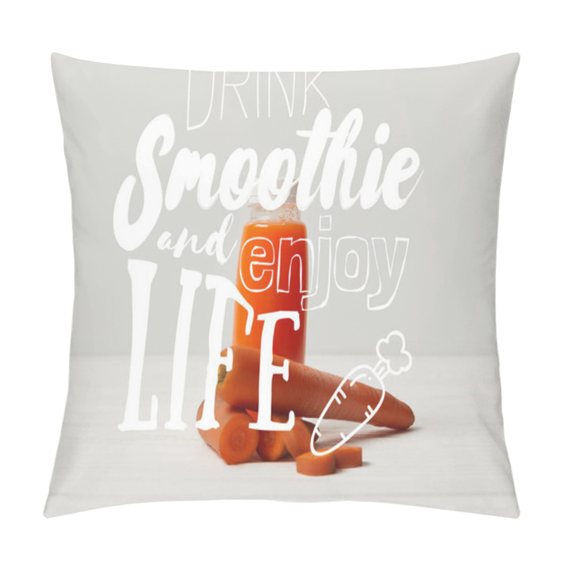 Personality  Bottle Of Detox Smoothie With Carrots On White Wooden Surface, Drink Smoothie And Enjoy Life Inscription Pillow Covers