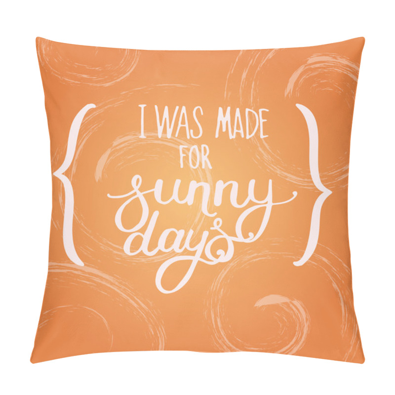 Personality  I Was Made For Sunny Days Pillow Covers