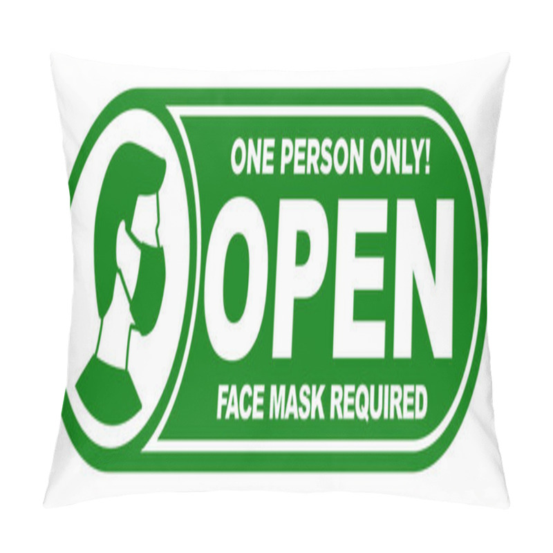 Personality  Open Sign On Entrance Door Plate. Green Sticker On Transparent Background. Entry For One Person Only. Face Mask Required. Illustration, Vector Pillow Covers