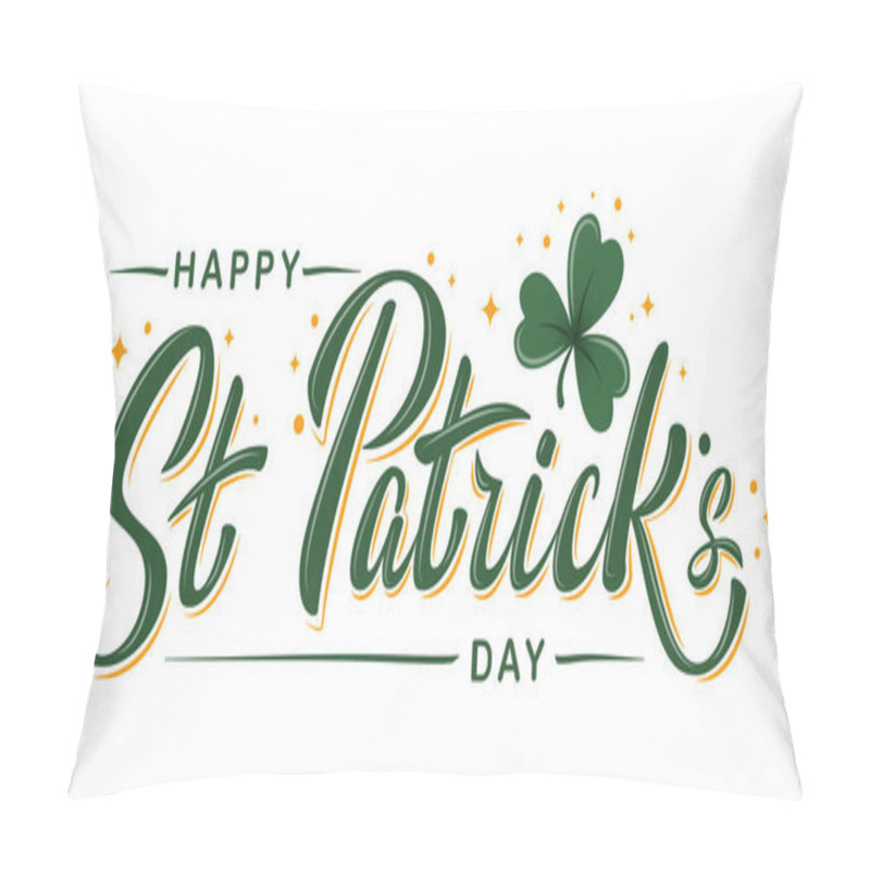 Personality  Happy St. Patrick Day Lettering Poster With Green Shamrock And Orange Stars. Irish Traditional Holiday. For Greeting Cart, Poster, Banner, Flyer, Web Pages, Social Media. Isolated Vector Illustration Pillow Covers