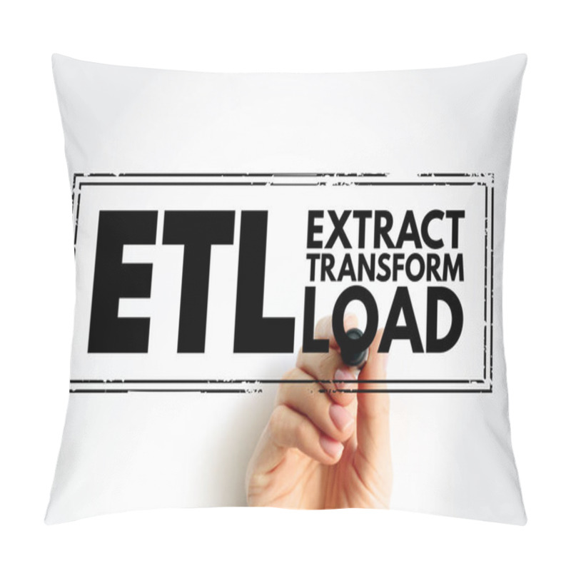 Personality  ETL - Extract Transform Load Is A Three-phase Process Where Data Is Extracted, Transformed And Loaded Into An Output Data Container, Acronym Stamp Technology Concept Background Pillow Covers